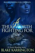 A Thug Worth Fighting For: "A Urban Love Novella" - Paperback