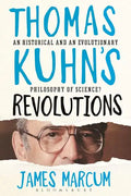 Thomas Kuhn's Revolutions: A Historical and an Evolutionary Philosophy of Science? - Paperback