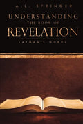 Understanding The Book of Revelation: Layman's Words - Paperback