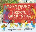 Symphony for a Broken Orchestra: How Philadelphia Collected Sounds to Save Music - Hardcover