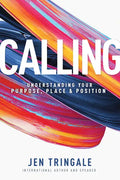 Calling: Understanding Your Purpose, Place & Position - Paperback
