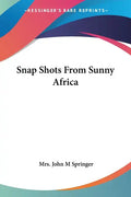 Snap Shots From Sunny Africa - Paperback
