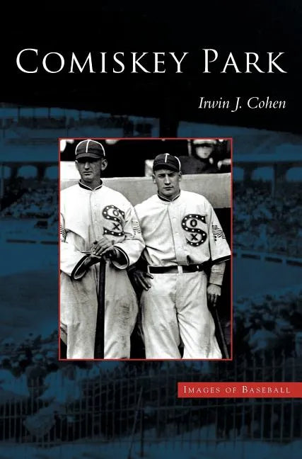 Comiskey Park - Hardcover