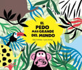 El Pedo Màs Grande del Mundo - Hardcover