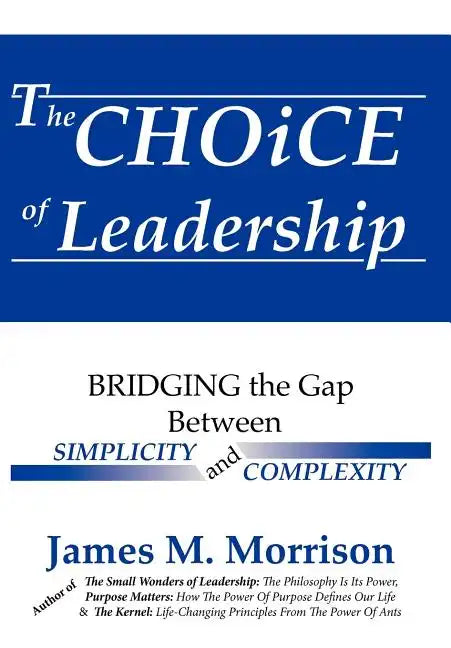 The Choice of Leadership - Hardcover