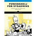 Powershell for Sysadmins: Workflow Automation Made Easy - Paperback