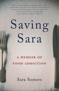 Saving Sara: A Memoir of Food Addiction - Paperback