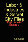 Labor & Industries & Secret City Files Fight & Win - Paperback
