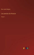Las poesías de Horacio: Tomo 1 - Hardcover