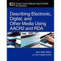 Describing Electronic, Digital, and Other Media Using AACR2 and RDA [With CDROM] - Paperback