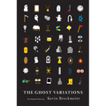 The Ghost Variations: One Hundred Stories - Hardcover