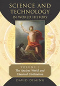Science and Technology in World History, Volume 1: The Ancient World and Classical Civilization - Paperback