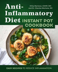 Anti-Inflammatory Diet Instant Pot Cookbook: Easy Recipes to Reduce Inflammation - Paperback