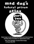 Mad Dog's Federal Prison Atlas Part Two - Paperback