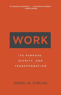 Work: Its Purpose, Dignity, and Transformation - Paperback
