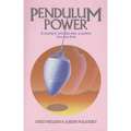 Pendulum Power: A Mystery You Can See, a Power You Can Feel - Paperback