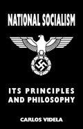 National Socialism - Its Principles and Philosophy - Paperback