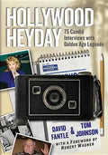 Hollywood Heyday: 75 Candid Interviews with Golden Age Legends - Paperback
