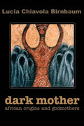 Dark Mother: African Origins and Godmothers - Paperback
