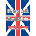 The Strange Death of Moral Britain - Paperback