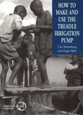 How to Make and Use the Treadle Irrigation Pump - Paperback