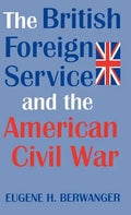 British Forgn Serv & Amer CIV War - Hardcover