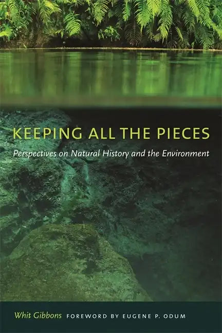 Keeping All the Pieces: Perspectives on Natural History and the Environment - Paperback