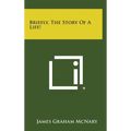 Briefly, the Story of a Life! - Hardcover