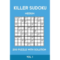 Killer Sudoku Medium 200 Puzzle WIth Solution Vol 1: Advanced Puzzle Sumdoku Book,9x9, 2 puzzles per page - Paperback