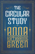 The Circular Study: Amelia Butterworth - Volume 3 - Paperback
