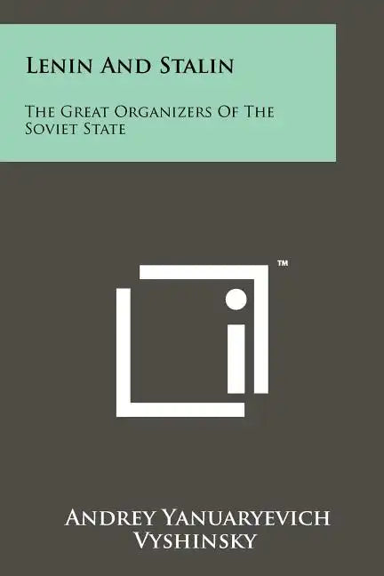 Lenin And Stalin: The Great Organizers Of The Soviet State - Paperback