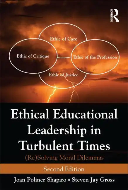 Ethical Educational Leadership in Turbulent Times: (Re) Solving Moral Dilemmas - Paperback