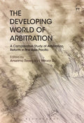 The Developing World of Arbitration: A Comparative Study of Arbitration Reform in the Asia Pacific - Paperback