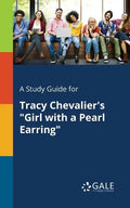A Study Guide for Tracy Chevalier's "Girl With a Pearl Earring" - Paperback