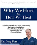 Why We Hurt and How We Heal: A Comprehensive Functional Medicine Guide to Healing Chronic Pain - Paperback