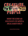 Creature People: Behind-The-Scenes With Hollywood's Top Artists In Special Makeup Effects - Paperback