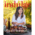 Indulge: Delicious and Decadent Dishes to Enjoy and Share - Hardcover