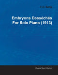Embryons Desséchés by Erik Satie for Solo Piano (1913) - Paperback