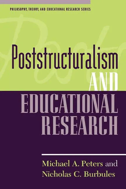 Poststructuralism and Educational Research - Paperback