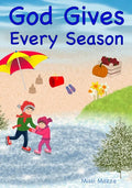 God Gives Every Season: Christ Centered Children's Books - Paperback