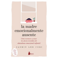 Madre Emocionalmente Ausente, La - Paperback
