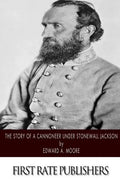 The Story of a Cannoneer Under Stonewall Jackson - Paperback