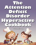 The Attention Deficit Disorder Hyperactive Cookbook - Paperback