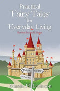 Practical Fairy Tales for Everyday Living: Revised Second Edition - Paperback