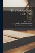 The Apostolic Fathers; 1 Part. 1 - Paperback