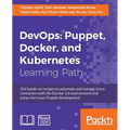 DevOps Puppet, Docker, and Kubernetes: Practical recipes to make the most of DevOps with powerful tools - Paperback