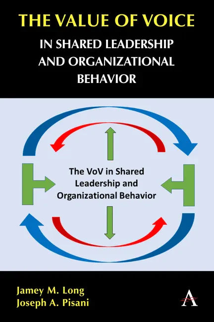 The Value of Voice in Shared Leadership and Organizational Behavior - Hardcover