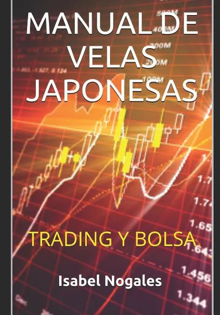 Manual de velas japonesas: Trading y Bolsa - Paperback