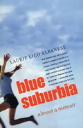 Blue Suburbia: Almost a Memoir - Paperback