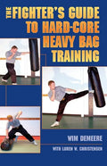 The Fighter's Guide To Hard-Core Heavy Bag Training - Paperback